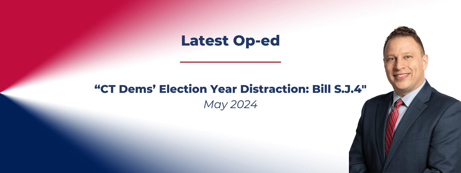 Latest Op-ed | CT Dems’ Election Year Distraction: Bill S.J.4 (May 2024)
